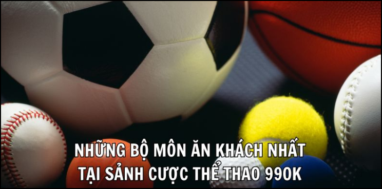 Kèo cược 99ok phong phú và tỷ lệ cạnh tranh