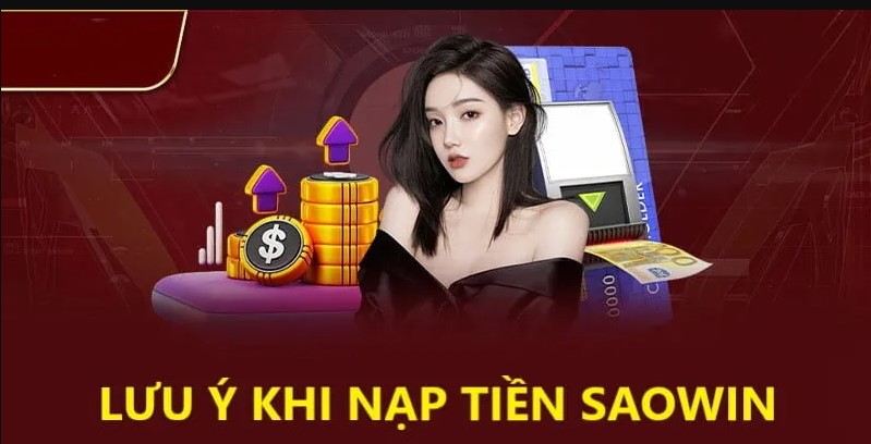Hướng dẫn nạp tiền Saowin chi tiết từ A đến Z cho người mới bắt đầu