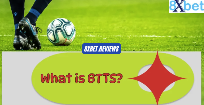 Hiểu Về BTTS: Ý Nghĩa Và Tầm Quan Trọng