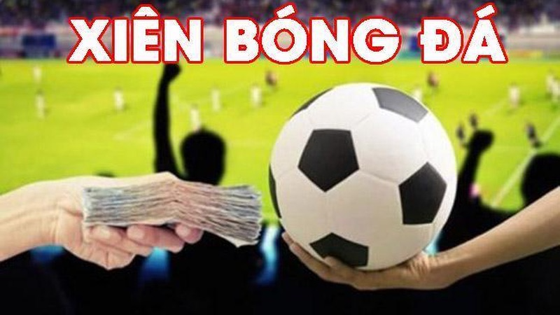  Kinh nghiệm cược xiên bóng đá là yếu tố cực quan trọng nếu như muốn thắng cược