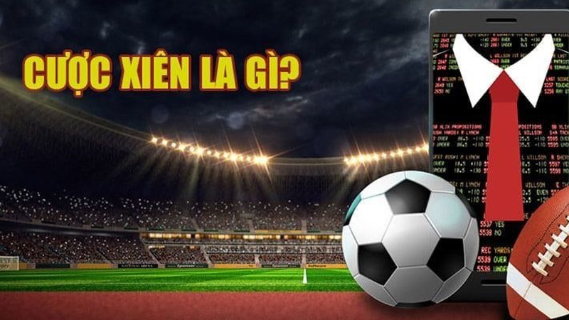  Cược xiên bóng đá là một dạng kèo rất khó