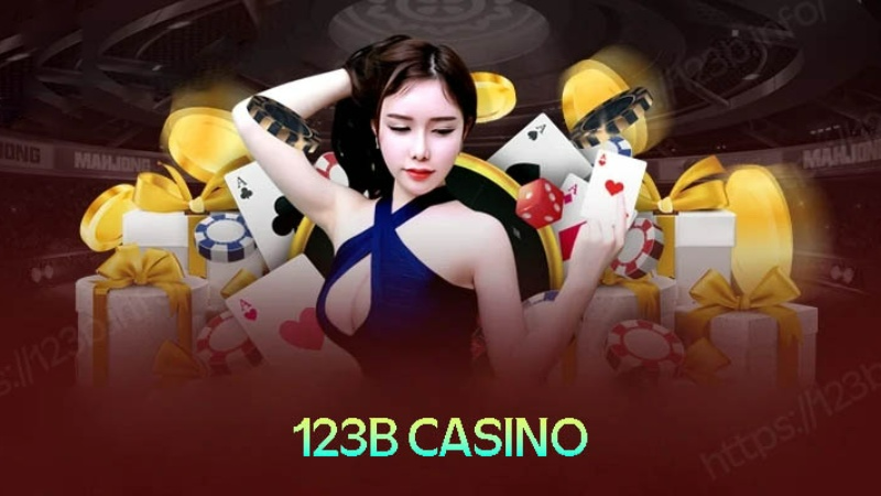  Lý do nhiều người lựa chọn casino 123B vì?