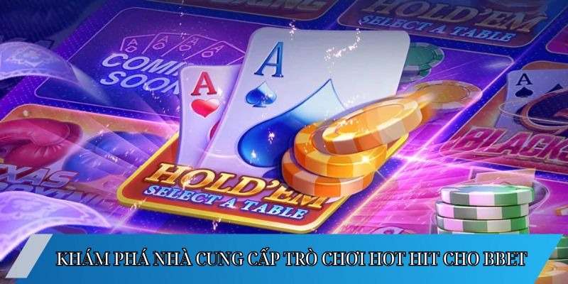 Khám phá nhà cung cấp trò chơi hot hit cho BBet