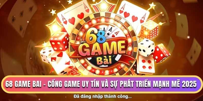 Khám phá 68gamebai – Sân chơi đổi thưởng đẳng cấp bậc nhất