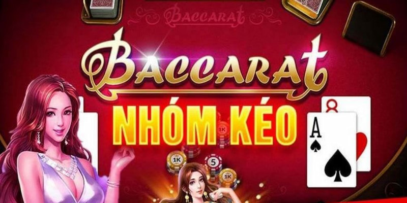 Khái Niệm Nhóm Kéo Trong Baccarat