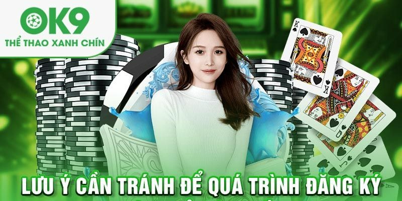 Lưu ý quan trọng khi đăng ký OK9 Lưu ý quan trọng khi đăng ký OK9