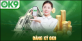 Đăng ký OK9: Bước đầu tiên tham gia sân chơi uy tín