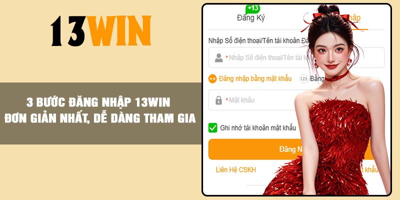 3 bước cơ bản để truy cập 13Win nhanh chóng 3 bước cơ bản để truy cập 13Win nhanh chóng